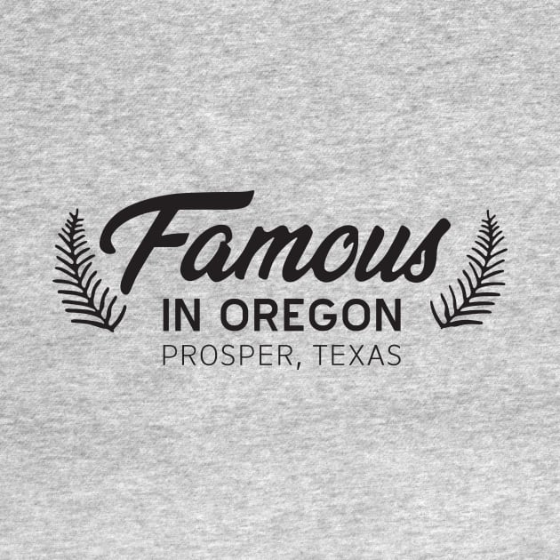 Famous in Oregon by Tanner The Planter